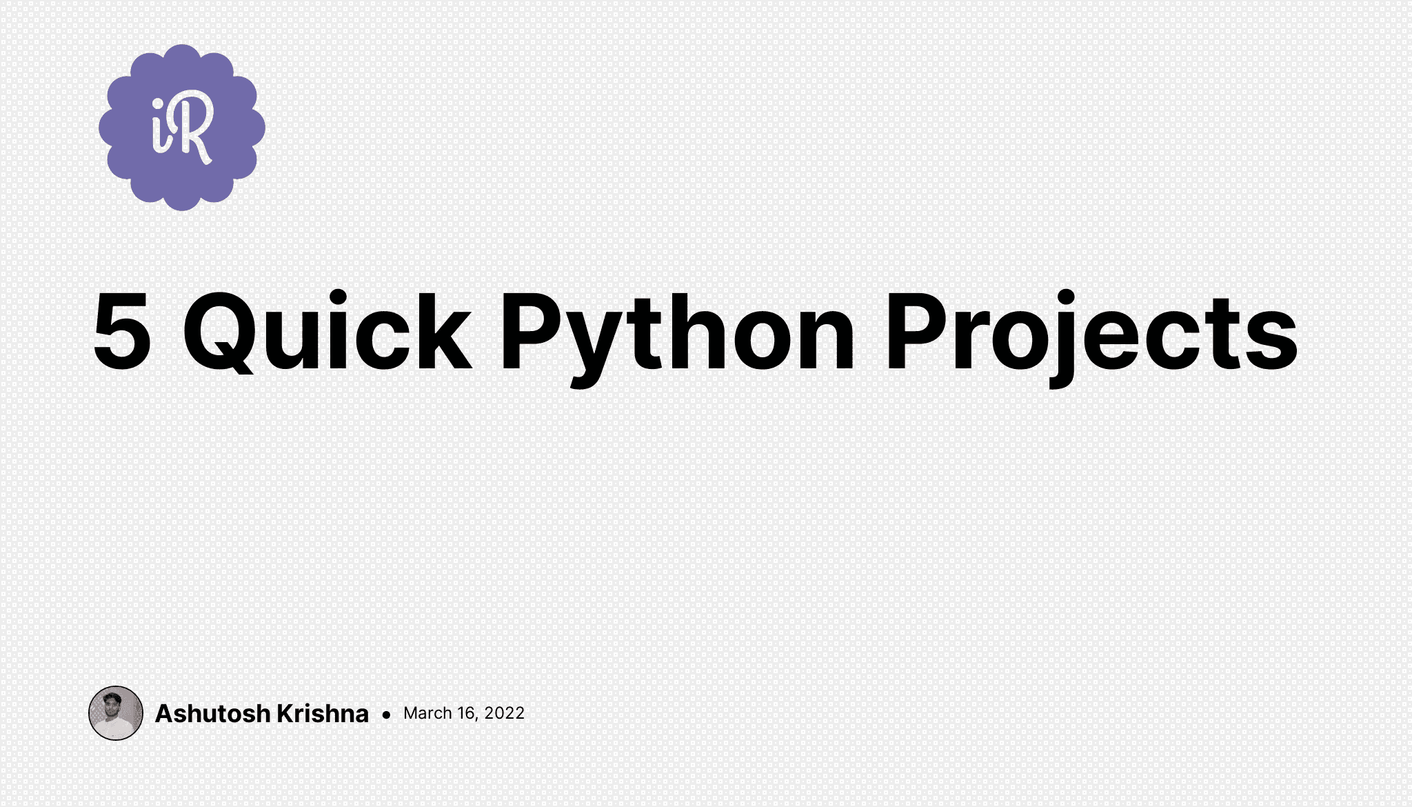 5 Quick Python Projects