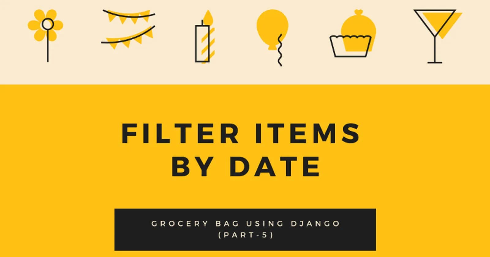 Filter Grocery Bag Items by Date (Part-V)