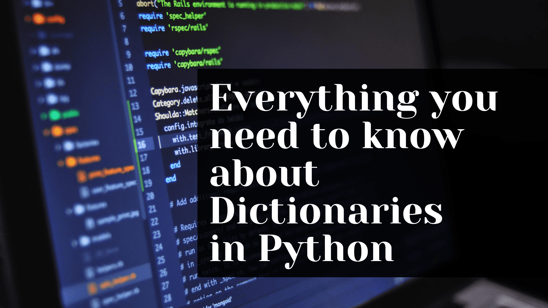 Everything you need to know about Python Dictionaries