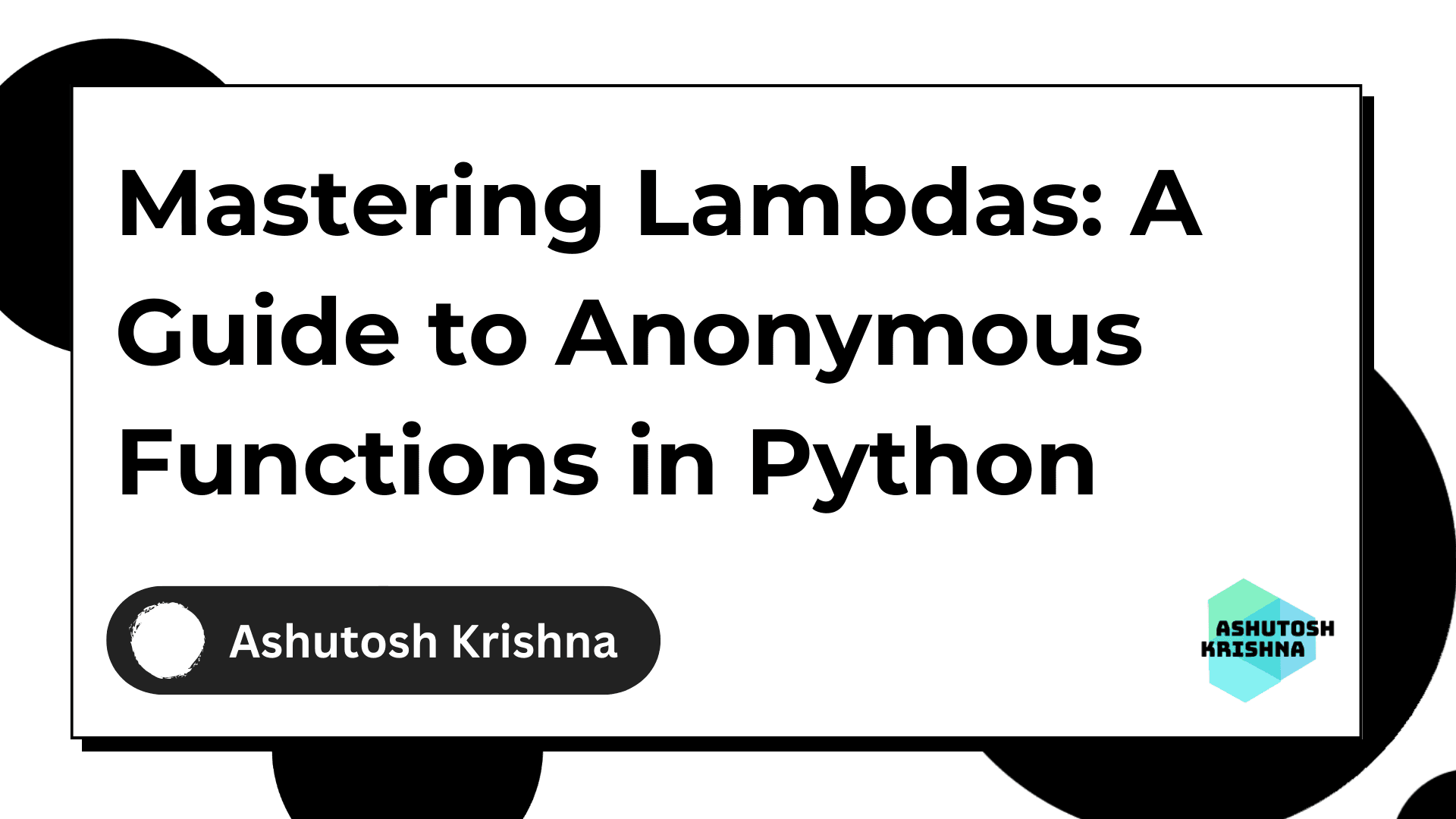 Mastering Lambdas: A Guide to Anonymous Functions in Python