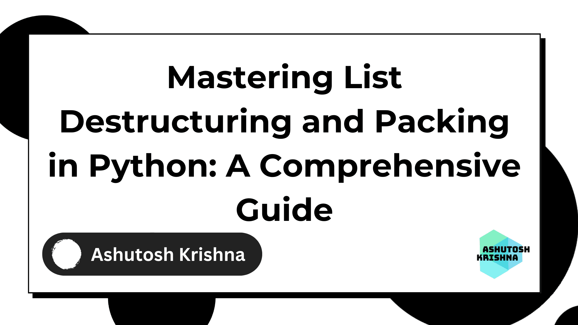Mastering List Destructuring and Packing in Python: A Comprehensive Guide